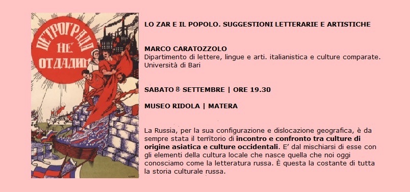 Lo zar e il popolo. Suggestioni letterarie e artistiche – Sabato 8 settembre 2018 – Museo Ridola, Matera