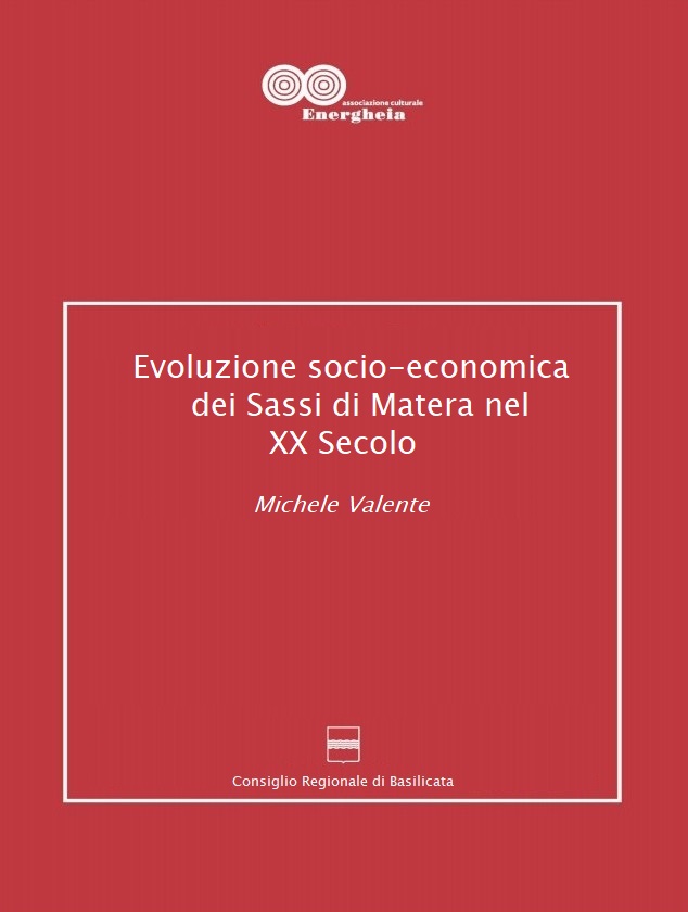 Michele Valente, Evoluzione socio economica dei Sassi di Matera nel XX secolo – 2007