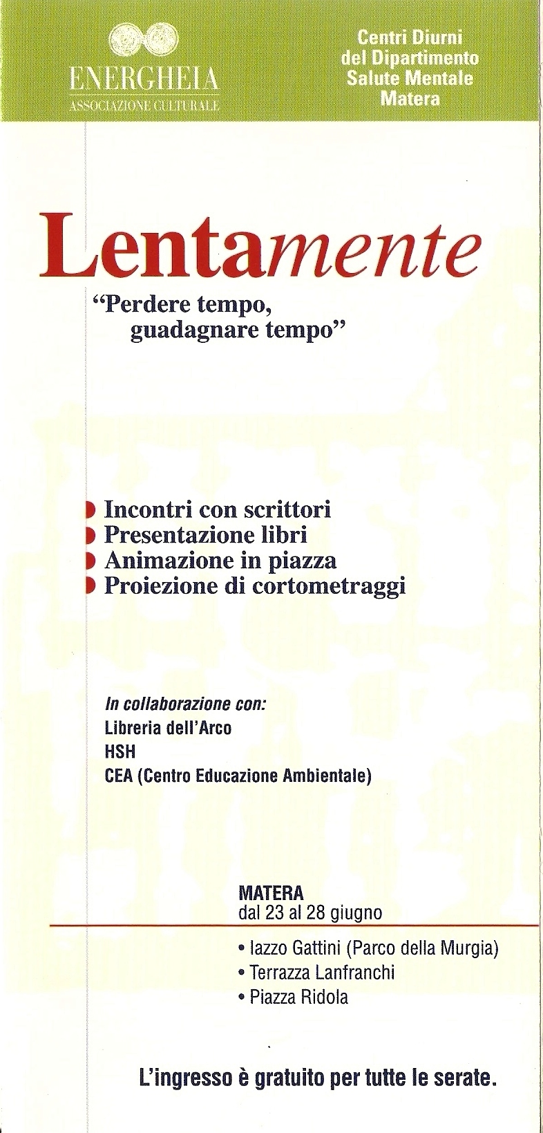 Al via la rassegna di Energheia. Migliorare la vita Lentamente