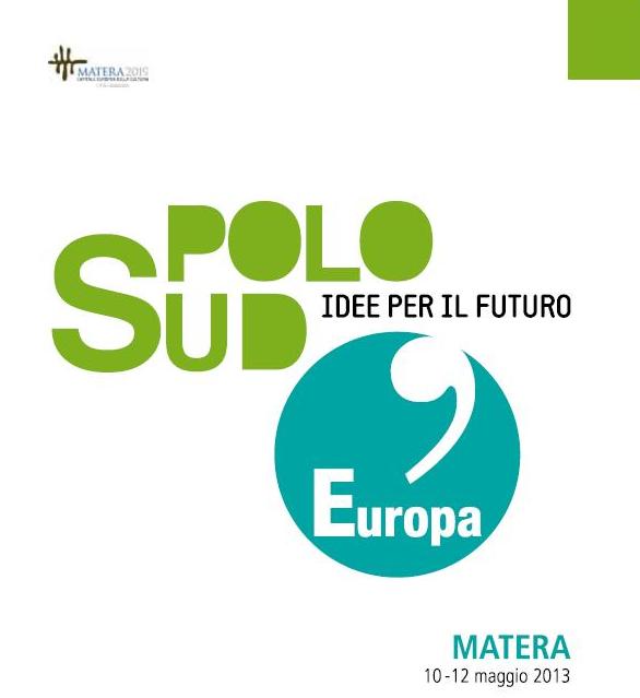 Polo Sud_Idee per il futuro a Matera dal 10 al 12 maggio 2013