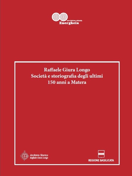 Società e storiografia degli ultimi 150 anni a Matera, Raffaele Giura Longo_mobi