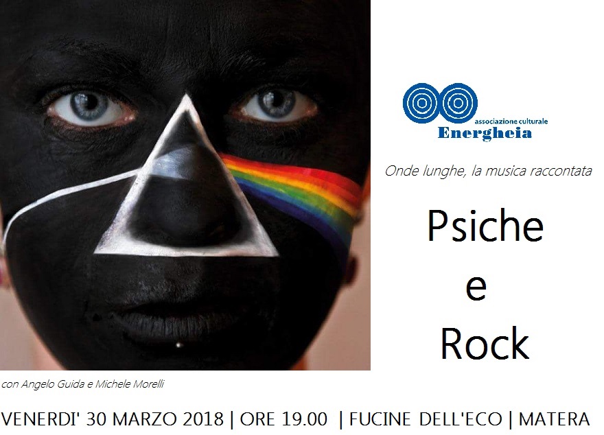 Psiche e rock – Venerdì 30 marzo 2018 ore 19:00 – Fucine dell’ECO, Matera