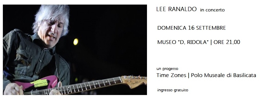 Lee Ranaldo in concerto – Domenica 16 settembre 2018 – Museo Ridola, Matera
