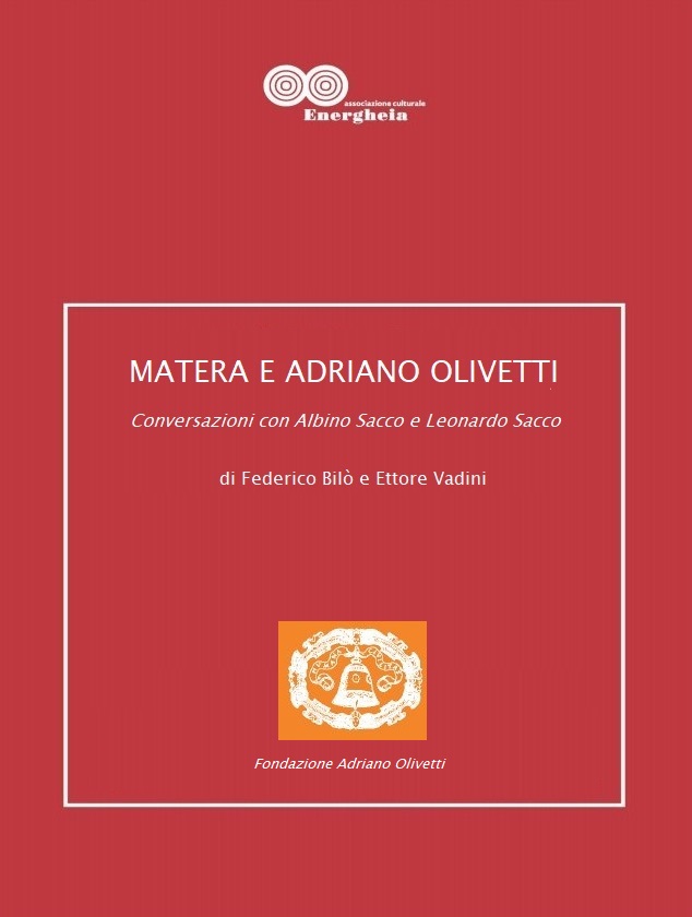 Federico Bilò e Ettore Vadini, Matera e Adriano Olivetti. Conversazioni con Albino Sacco e Leonardo Sacco