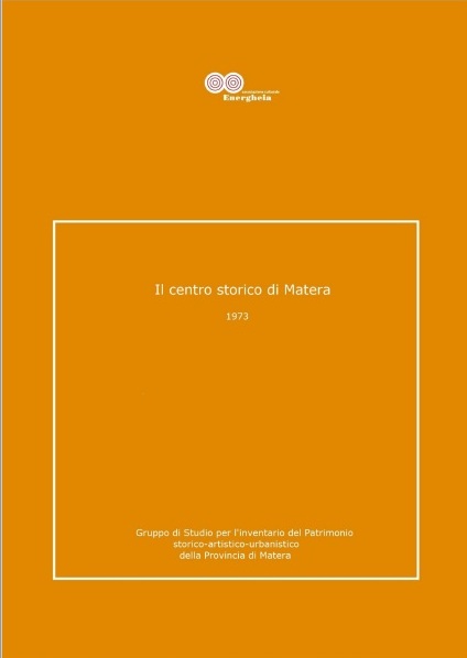 Il centro storico di Matera – Gruppo di Studio per l’inventario del Patrimonio storico-artistico-urbanistico della provincia di Matera pdf
