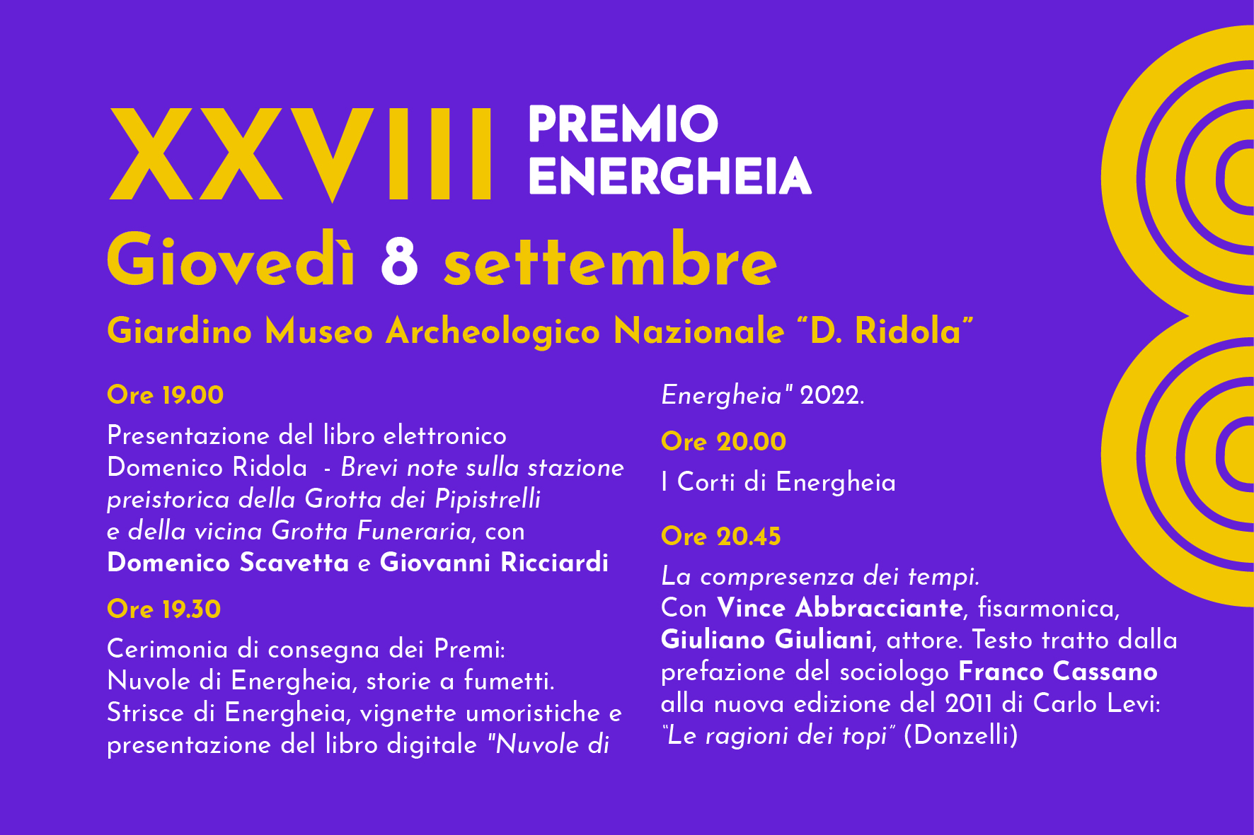 GIOVEDÌ 8 Settembre. Le giornate del Premio Energheia al giro di boa con uno spettacolo prodotto da Time Zones nel Giardino del Museo Ridola dal titolo: “La compresenza dei tempi”.