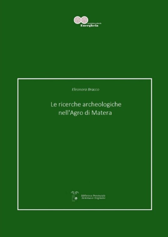 Eleonora Bracco, Le ricerche archeologiche nell’Agro di Matera, 1938-1950 azw3