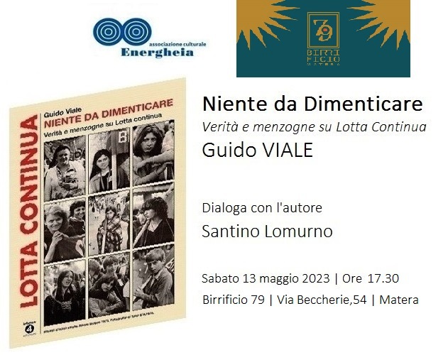 Incontro con Guido Viale autore del libro “Niente da dimenticare. Verità e menzogne su Lotta Continua”, Sabato 13 maggio al Birrificio 79, ore 17.30