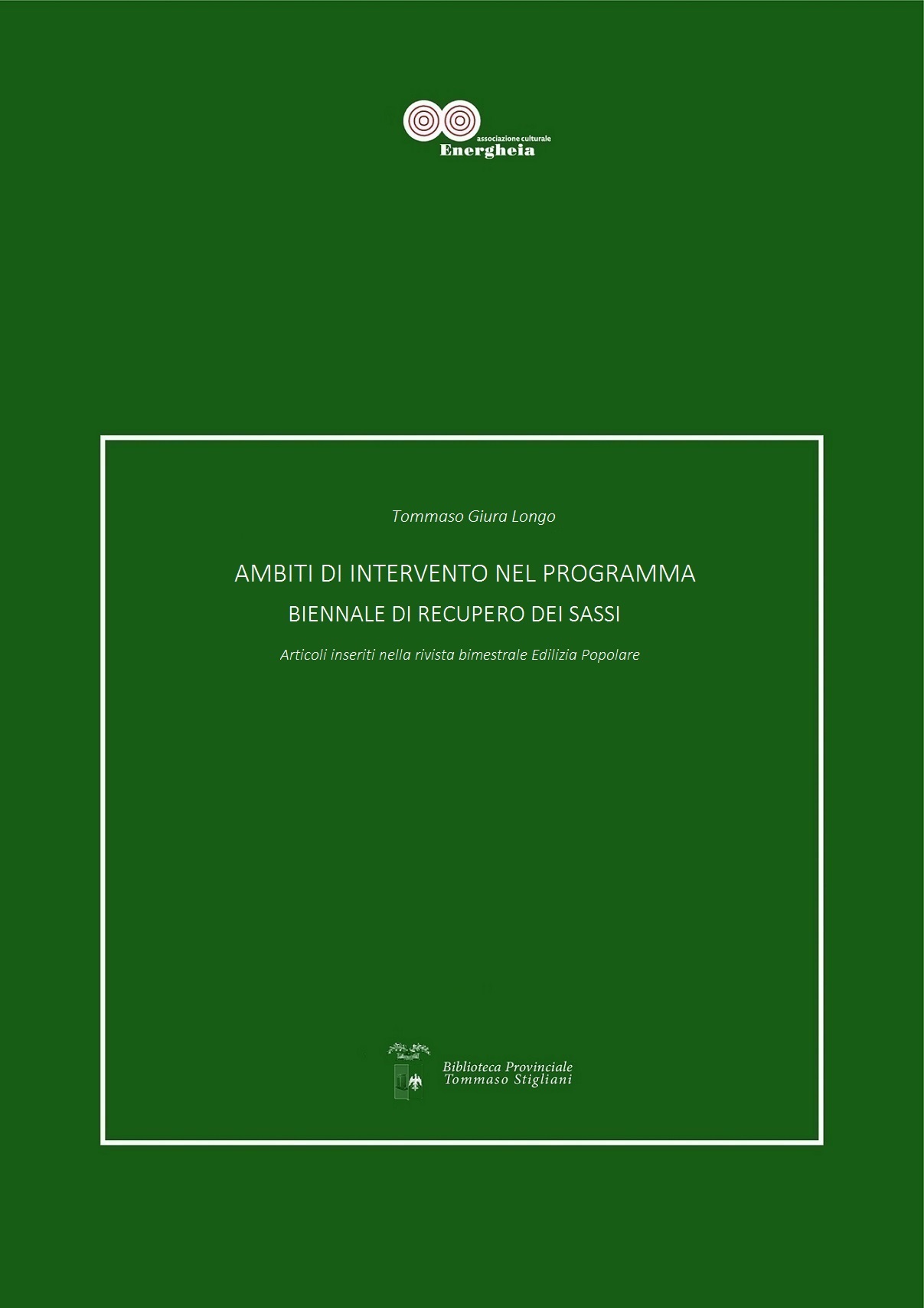 Tommaso Giura Longo, Ambiti di intervento nel Programma biennale di recupero dei Sassi mobi