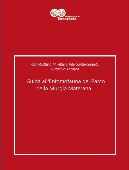 Guida all’Entomofauna del Parco della Murgia Materana, Eustachio Tarasco e dei Dott. Vito Santarcangelo e Giambattista Altieri