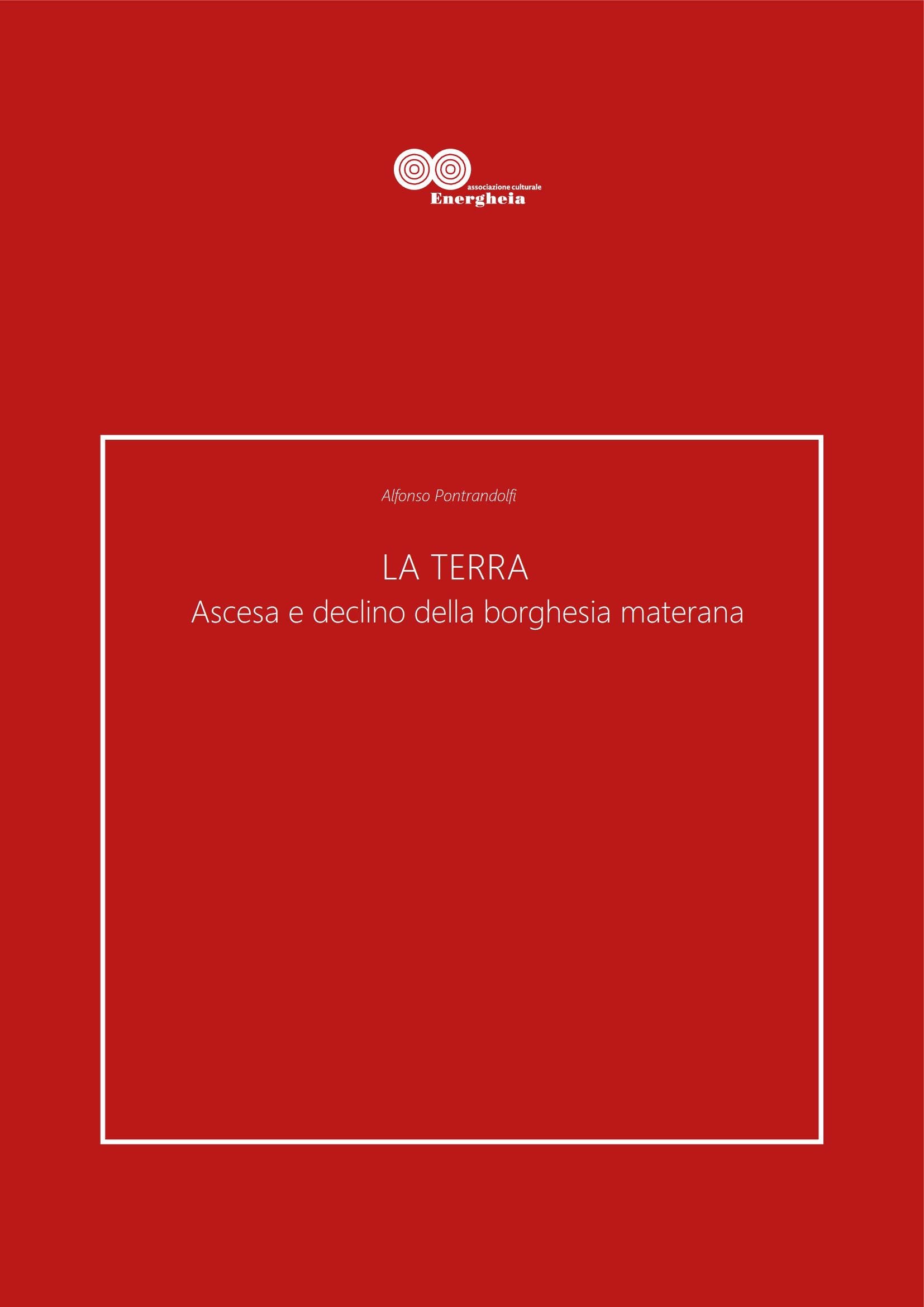 Alfonso Pontrandolfi, La Terra. Ascesa e declino della borghesia materana epub